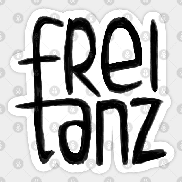 Freitanz, German,  Frei Tanz, Free Dance Sticker by badlydrawnbabe